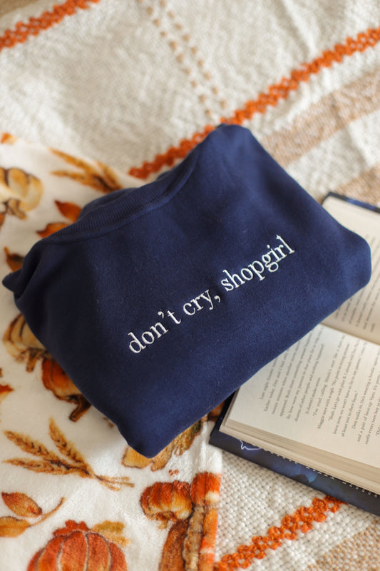 Don't Cry, Shopgirl Sweatshirt (Navy Blue)